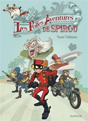 Les aventures de Spirou et Fantasio. Les folles aventures de Spirou - Fabien Vehlmann