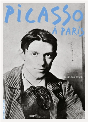 Picasso à Paris - Gilles Schlesser
