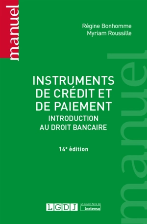 Instruments de crédit et de paiement : introduction au droit bancaire - Régine Bonhomme