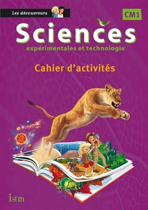 Sciences expérimentales et technologie CM1 : cahier d'activités - Catherine Vilaro