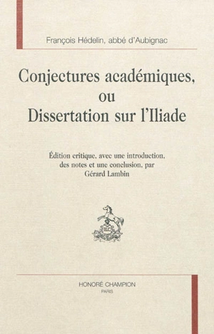 Conjectures académiques ou Dissertation sur l'Iliade - François Hédelin Aubignac