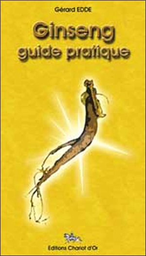 Ginseng : guide pratique - Gérard Edde