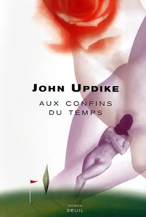 Aux confins du temps - John Updike