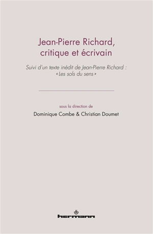 Jean-Pierre Richard, critique et écrivain. Les sols du sens