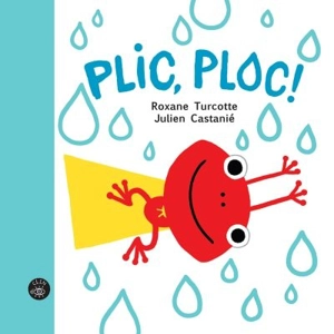 Plic, Ploc ! - Roxane Turcotte