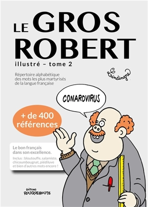 Le gros Robert illustré : répertoire alphabétique des mots les plus martyrisés de la langue française. Vol. 2 - Yan Lindingre
