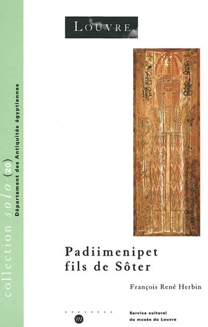 Padiimenipet, fils de Sôter : histoire d'une famille dans l'Egypte romaine - Musée du Louvre (Paris). Département des antiquités égyptiennes