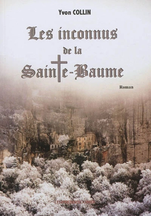 Les inconnus de la Sainte-Baume - Yvon Collin