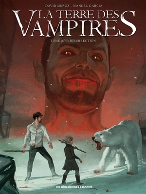 La terre des vampires. Vol. 3. Résurrection - David Munoz