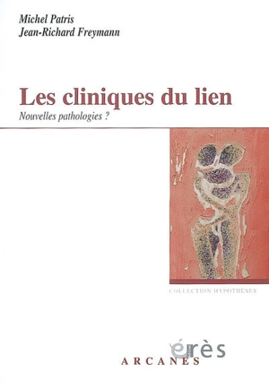 Les cliniques du lien : nouvelles pathologies ? - Michel Patris