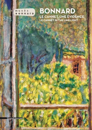 Bonnard : Le Cannet, une évidence. Bonnard : Le Cannet in the limelight