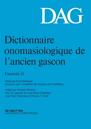 Dictionnaire onomasiologique de l'ancien gascon : DAG. Vol. 21 - Kurt Baldinger