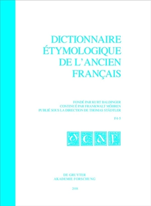 Dictionnaire étymologique de l'ancien français. F4-5 - Kurt Baldinger