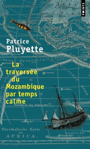 La traversée du Mozambique par temps calme - Patrice Pluyette