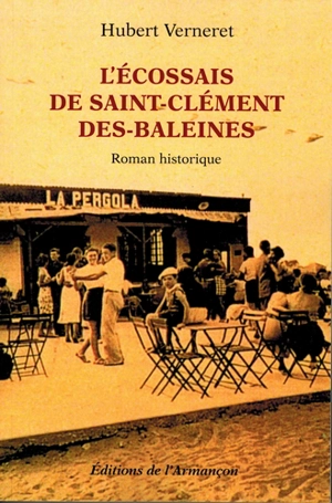 L'Ecossais de Saint-Clément-des-Baleines : roman historique - Hubert Verneret