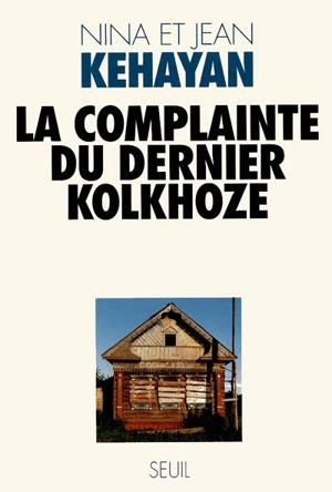 La complainte du dernier kolkhoze - Nina Kéhayan