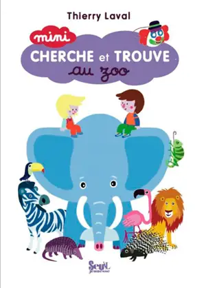 Mini cherche et trouve au zoo - Thierry Laval