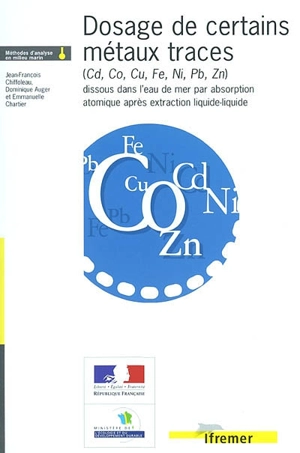 Dosage de certains métaux traces : Cd, Co, Cu, Fe, Ni, Pb, Zn, dissous dans l'eau de mer par absorption atomique après extraction liquide-liquide - Jean-François Chiffoleau