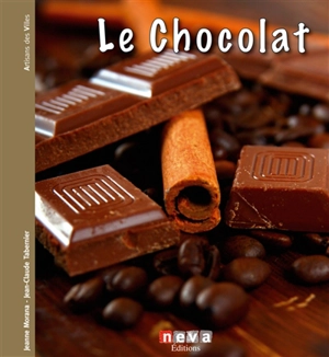 Chocolat : l'or noir des gourmands - Jeanne Morana