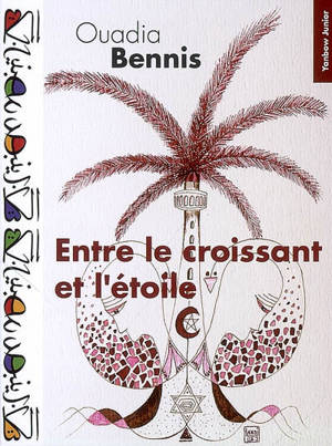 Entre le croissant et l'étoile - Ouadia Bennis