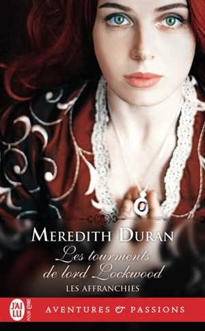 Les affranchies. Vol. 6. Les tourments de lord Lockwood - Meredith Duran