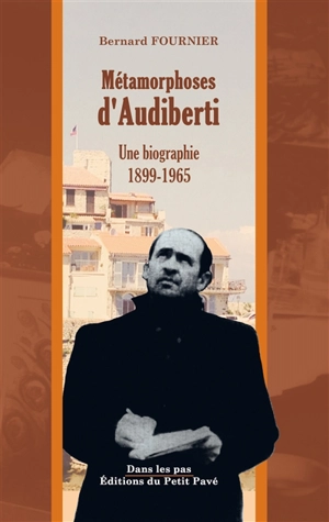 Métamorphoses d'Audiberti : une biographie, 1899-1965 - Bernard Fournier