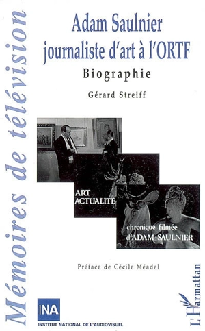 Adam Saulnier : journaliste d'art à l'ORTF, biographie - Gérard Streiff