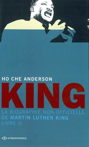 King : la biographie non-officielle de Martin Luther King. Vol. 2 - Ho Che Anderson