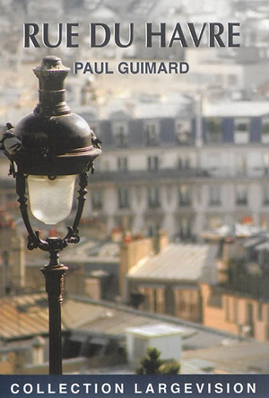 Rue du Havre - Paul Guimard