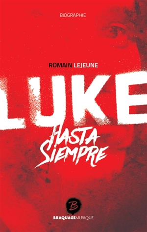 Luke, hasta siempre : biographie - Romain Lejeune