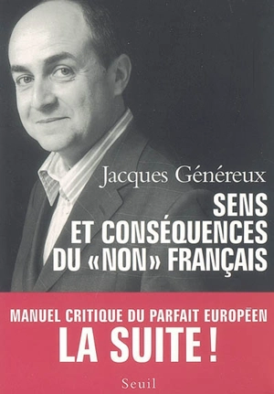 Sens et conséquences du non français : manuel critique du parfait Européen, la suite ! - Jacques Généreux