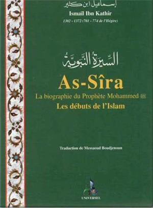 As-sîra, la biographie du prophète Mohammed : les débuts de l'islam - Omar Ibn Kathir