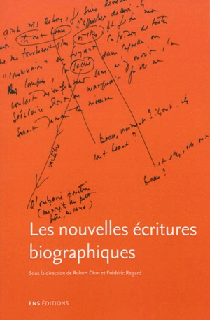 Les nouvelles écritures biographiques : la biographie d'écrivain dans ses reformulations contemporaines