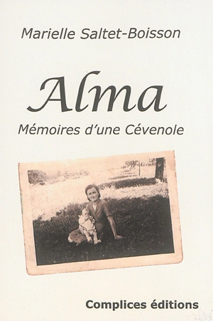 Alma : mémoires d'une Cévenole : biographie - Marielle Saltet-Boisson