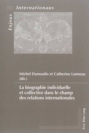 La biographie individuelle et collective dans le champ des relations internationales