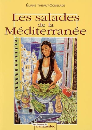 Salades de la Méditerranée - Eliane Thibaut-Comelade