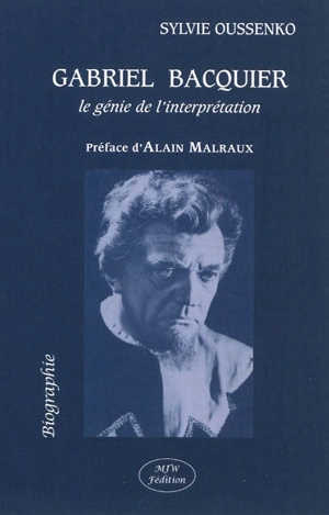 Gabriel Bacquier : le génie de l'interprétation - Sylvie Oussenko