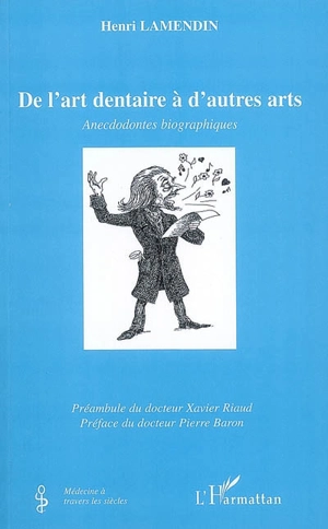 De l'art dentaire à d'autres arts : anecdodontes biographiques - Henri Lamendin