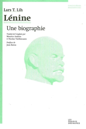 Lénine : essai biographique - Lars T. Lih