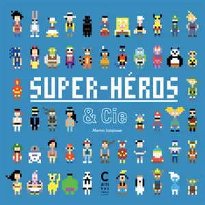 Super-héros & Cie - Martin Sztajman