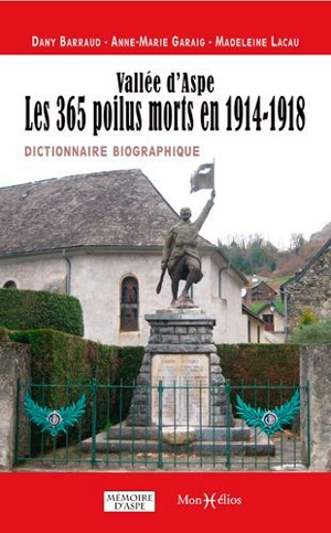 Vallée d'Aspe : les 365 poilus morts en 1914-1918 : dictionnaire biographique - Dany Barraud