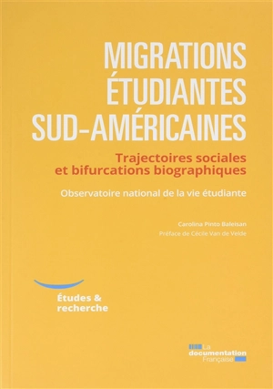 Migrations étudiantes sud-américaines : trajectoires sociales et bifurcations biographiques - Carolina Pinto Baleisan