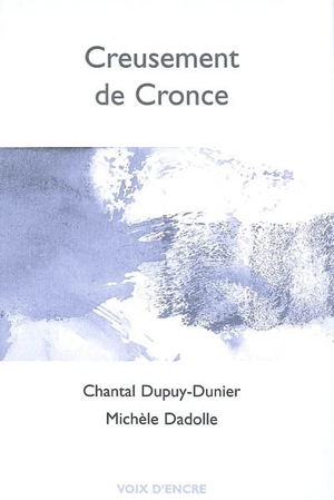 Creusement de Cronce - Chantal Dupuy-Dunier