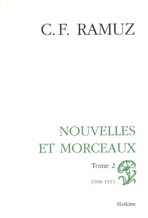 Oeuvres complètes. Vol. 6. Nouvelles et morceaux, 1908-1911 - Charles-Ferdinand Ramuz