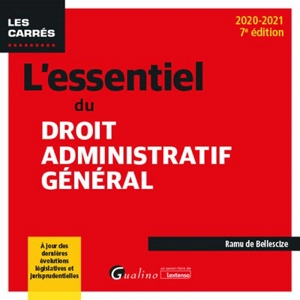 L'essentiel du droit administratif général : 2020-2021 - Ramu de Bellescize