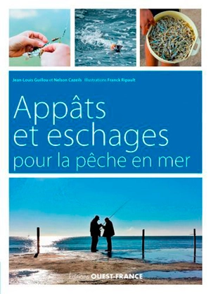 Appâts et eschages pour la pêche en mer - Jean-Louis Guillou