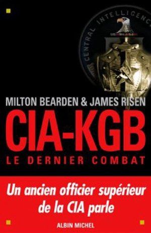 CIA-KGB : le dernier combat - Milton Bearden