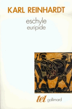 Eschyle, Euripide - Karl Reinhardt