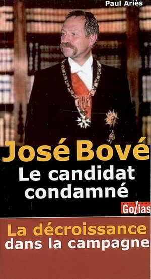 José Bové, un candidat condamné - Paul Ariès