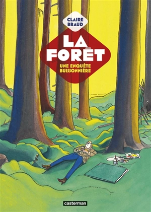 La forêt : une enquête buissonnière - Claire Braud